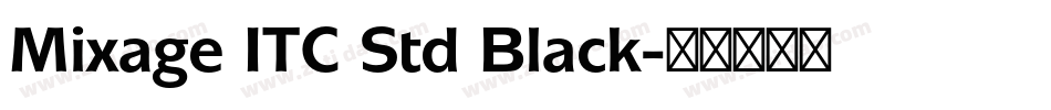 Mixage ITC Std Black字体转换